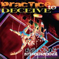 Practice To Deceive : Dysfunctional Interdependence